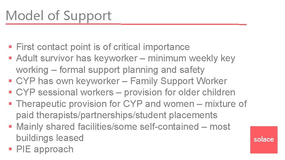 Model of Support § First contact point is of critical importance § Adult survivor