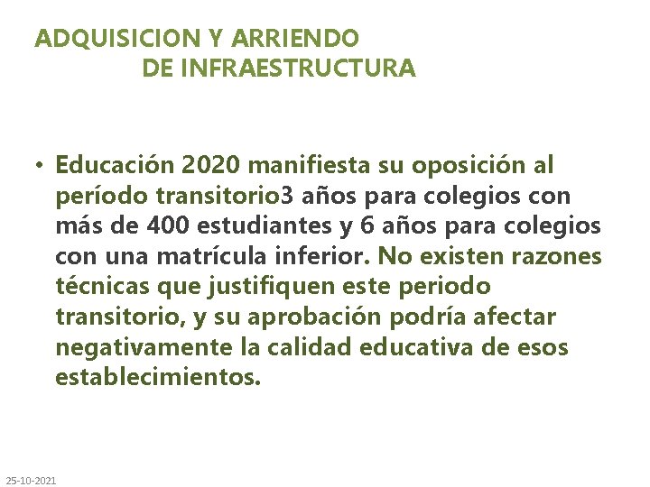 ADQUISICION Y ARRIENDO DE INFRAESTRUCTURA • Educación 2020 manifiesta su oposición al período transitorio