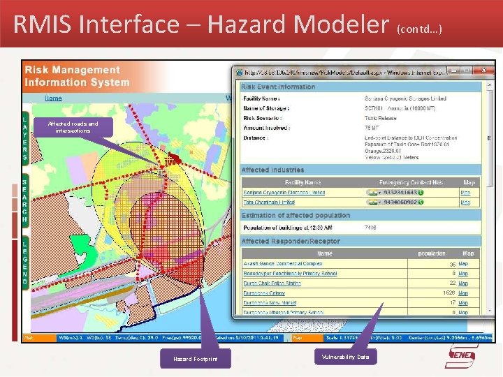 RMIS Interface – Hazard Modeler (contd…) Affected roads and intersections 35 22 1526 17