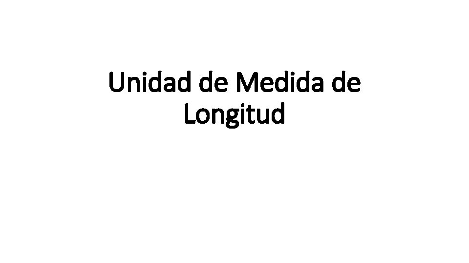 Unidad de Medida de Longitud 