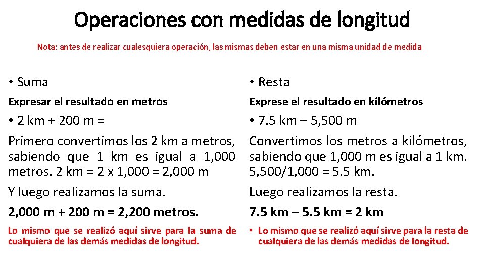 Operaciones con medidas de longitud Nota: antes de realizar cualesquiera operación, las mismas deben