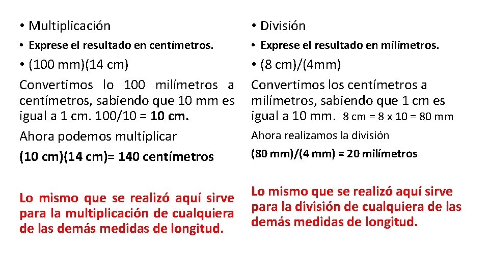  • Multiplicación • División • Exprese el resultado en centímetros. • Exprese el