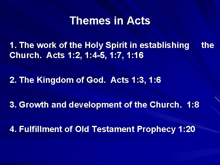Themes in Acts 1. The work of the Holy Spirit in establishing Church. Acts