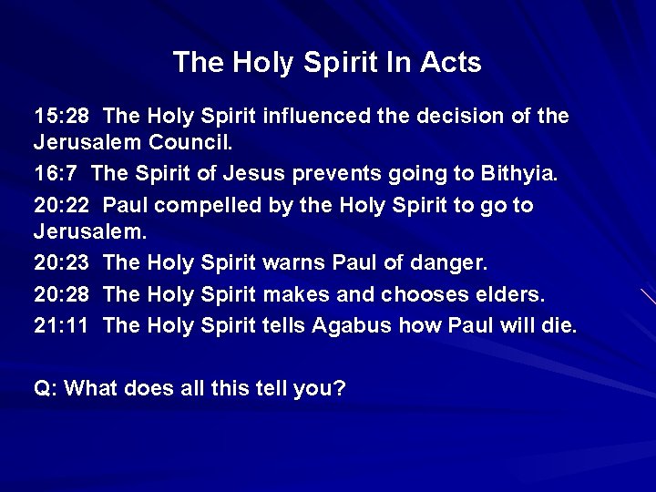 The Holy Spirit In Acts 15: 28 The Holy Spirit influenced the decision of