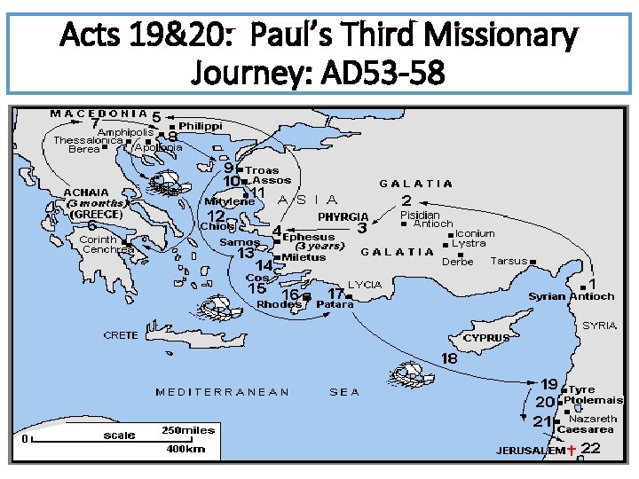 Acts 19&20: Paul’s Third Missionary Journey: AD 53 -58 