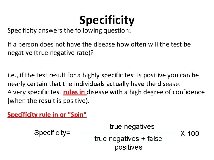 Specificity answers the following question: If a person does not have the disease how