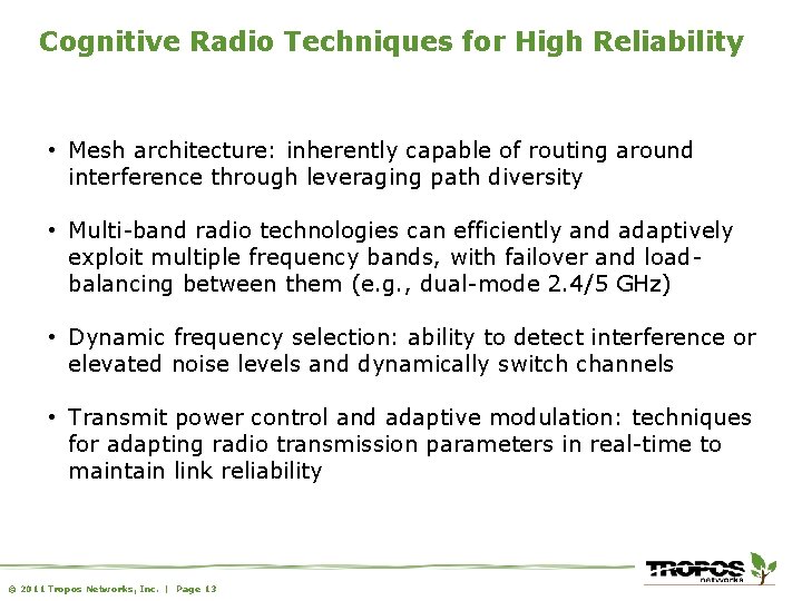 Cognitive Radio Techniques for High Reliability • Mesh architecture: inherently capable of routing around Cognitive Radio Techniques for High Reliability • Mesh architecture: inherently capable of routing around