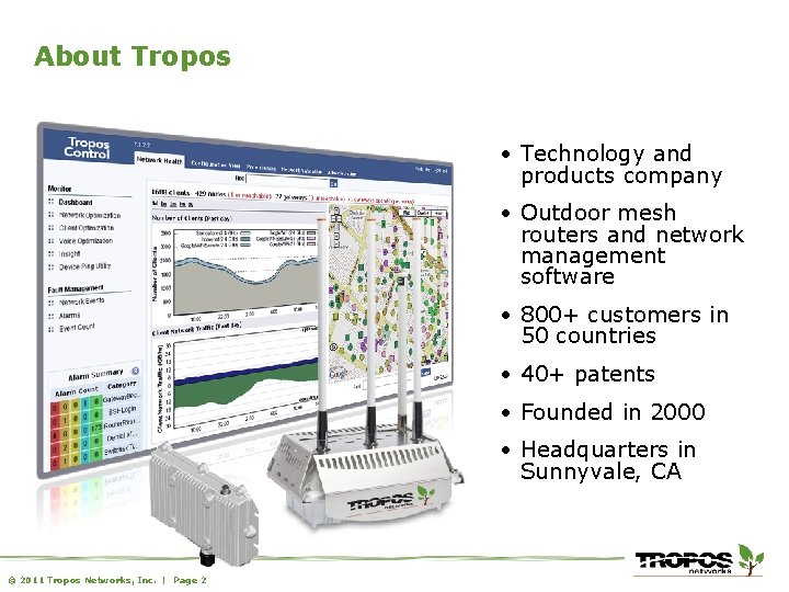 About Tropos • Technology and products company • Outdoor mesh routers and network management