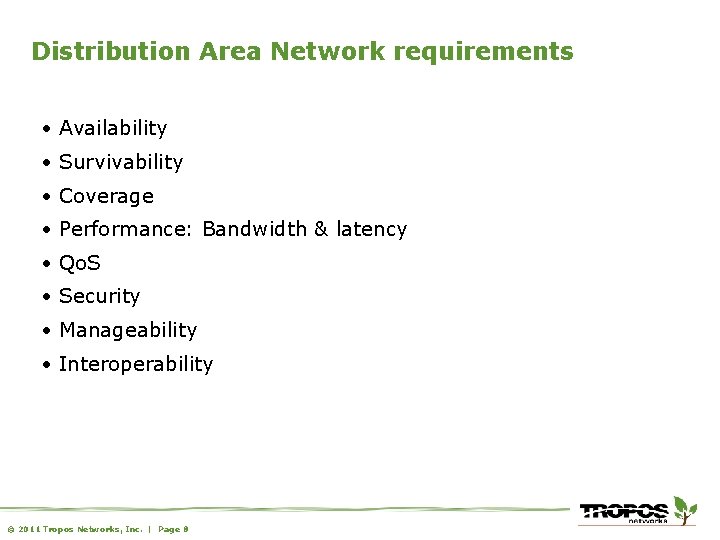 Distribution Area Network requirements • Availability • Survivability • Coverage • Performance: Bandwidth &