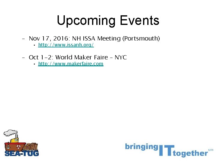 Upcoming Events – Nov 17, 2016: NH ISSA Meeting (Portsmouth) • http: //www. issanh. Upcoming Events – Nov 17, 2016: NH ISSA Meeting (Portsmouth) • http: //www. issanh.