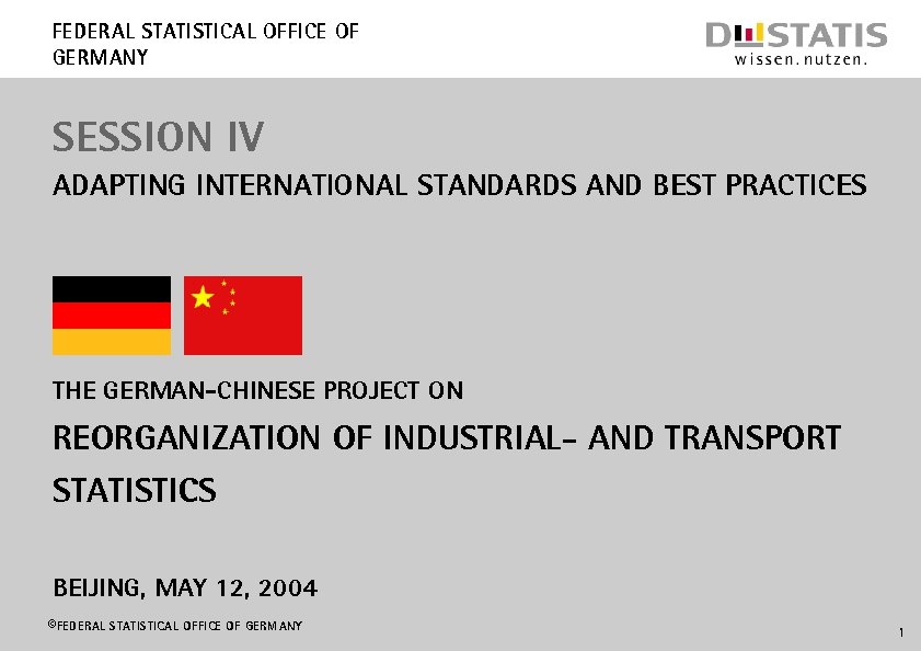 Federal Statistical Office of Germany SESSION IV Adapting International Standards and Best Practices The