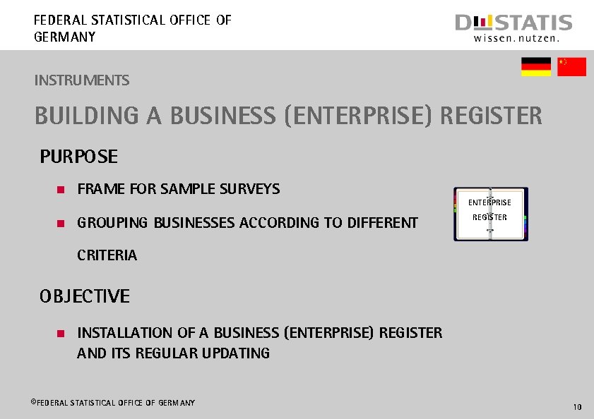 Federal Statistical Office of Germany INSTRUMENTS BUILDING A BUSINESS (ENTERPRISE) REGISTER Purpose n n