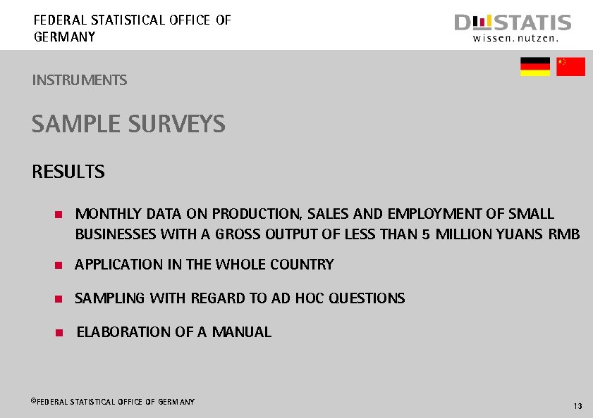 Federal Statistical Office of Germany INSTRUMENTS SAMPLE SURVEYS Results n Monthly data on production,