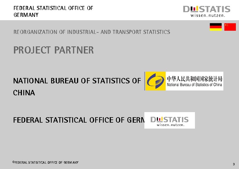 Federal Statistical Office of Germany Reorganization of Industrial- and transport statistics project PARTNER National