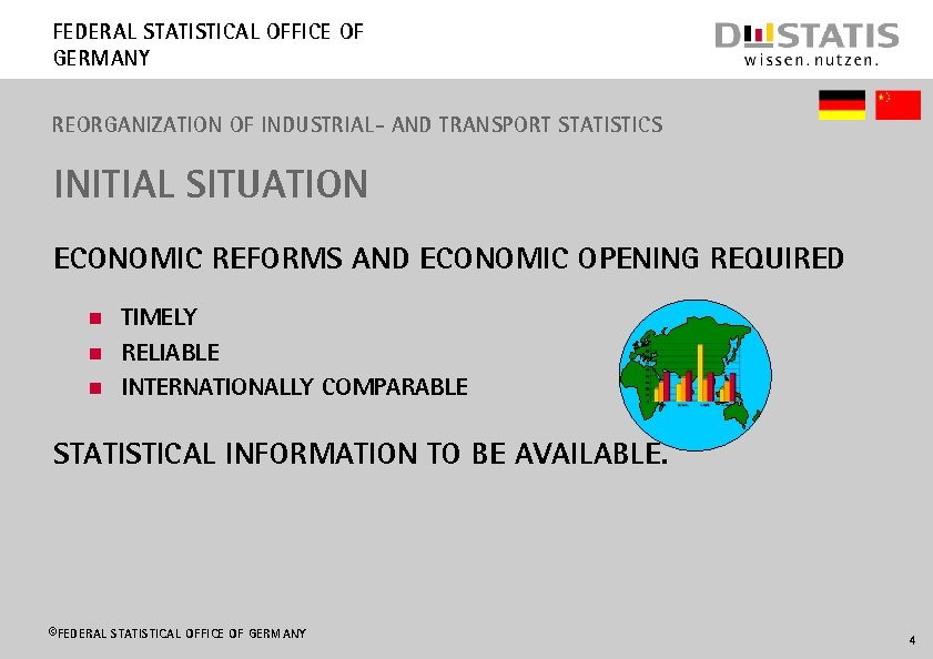 Federal Statistical Office of Germany Reorganization of Industrial- and transport statistics Initial Situation Economic