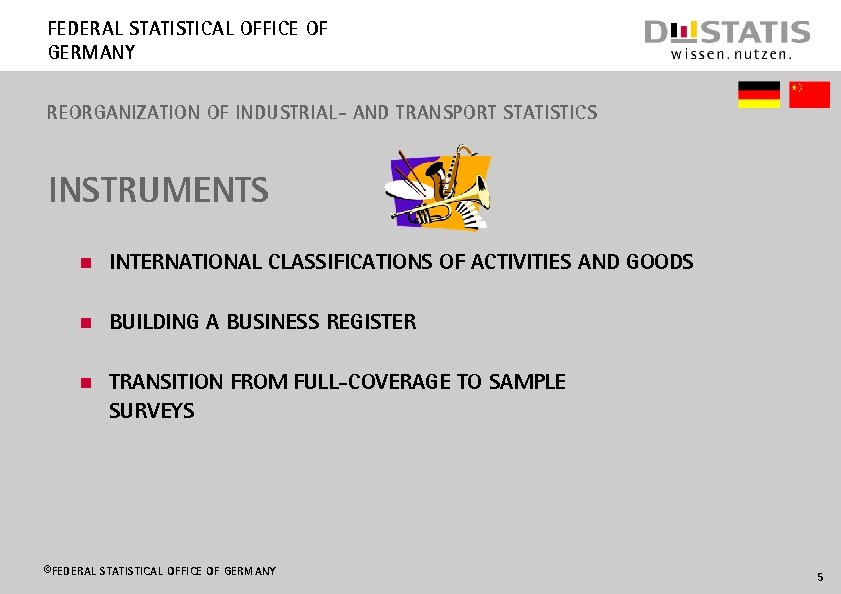 Federal Statistical Office of Germany Reorganization of Industrial- and transport statistics Instruments n International