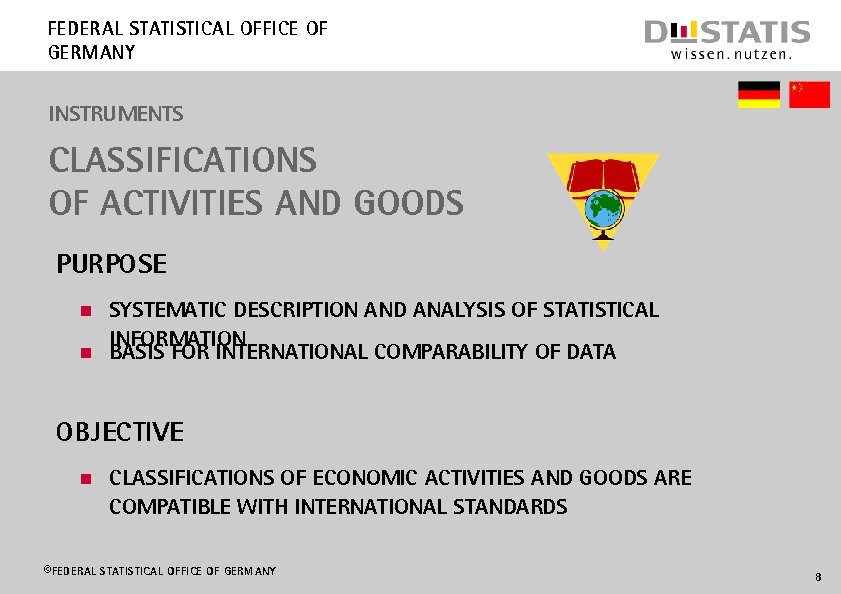Federal Statistical Office of Germany INSTRUMENTS Classifications of activities and goods Purpose Systematic description