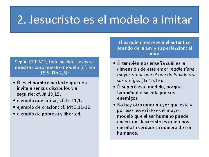 2. Jesucristo es el modelo a imitar Él es quien nos revela el auténtico