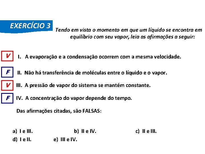 FÍSICA, 2º Ano do Ensino Médio Diagrama de Fase EXERCÍCIO 3 Tendo em vista