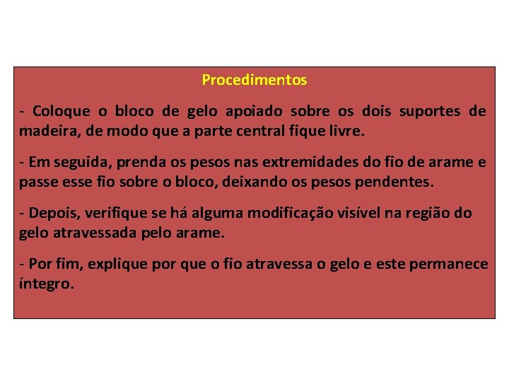 FÍSICA, 2º Ano do Ensino Médio Diagrama de Fase Procedimentos - Coloque o bloco
