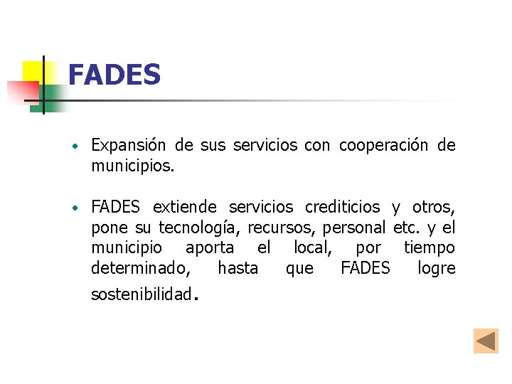 FADES • Expansión de sus servicios con cooperación de municipios. • FADES extiende servicios