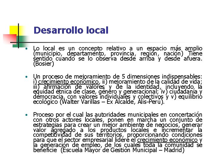 Desarrollo local • Lo local es un concepto relativo a un espacio más amplio