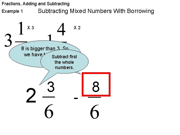 Fractions, Adding and Subtracting Mixed Numbers With Borrowing Example 1 X 3 X 2