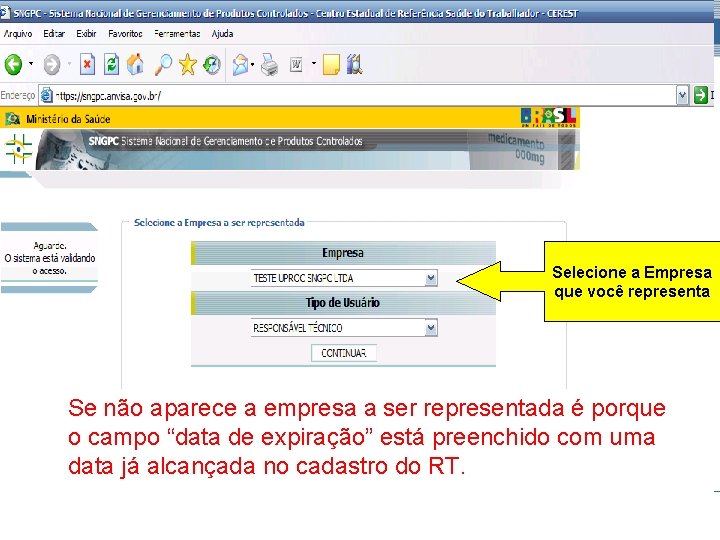 Sistema Nacional de Gerenciamento de Produtos Controlados Selecione a Empresa que você representa Se