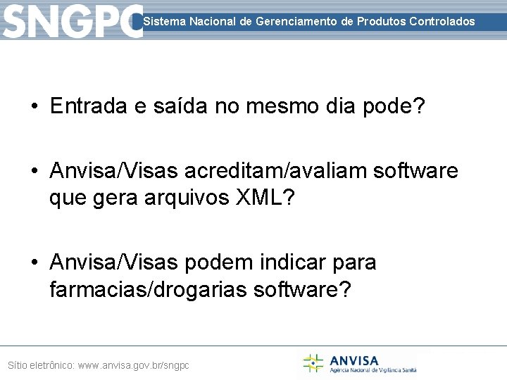 Sistema Nacional de Gerenciamento de Produtos Controlados • Entrada e saída no mesmo dia