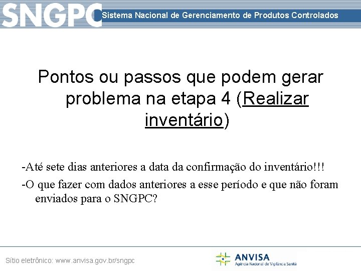 Sistema Nacional de Gerenciamento de Produtos Controlados Pontos ou passos que podem gerar problema