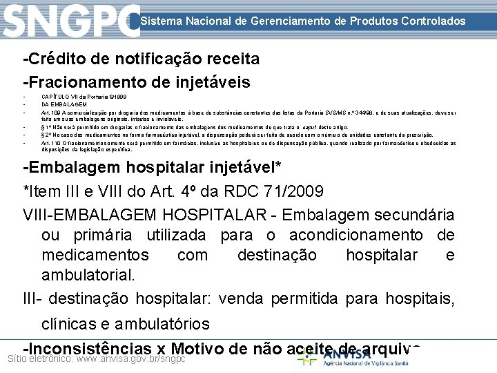 Sistema Nacional de Gerenciamento de Produtos Controlados -Crédito de notificação receita -Fracionamento de injetáveis