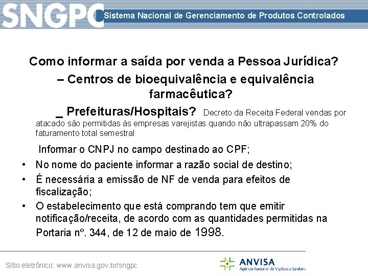 Sistema Nacional de Gerenciamento de Produtos Controlados Como informar a saída por venda a