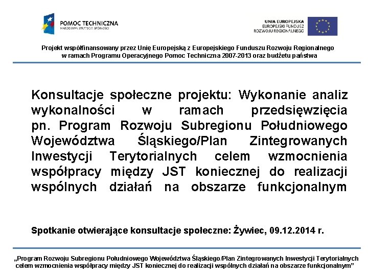 Projekt współfinansowany przez Unię Europejską z Europejskiego Funduszu Rozwoju Regionalnego w ramach Programu Operacyjnego