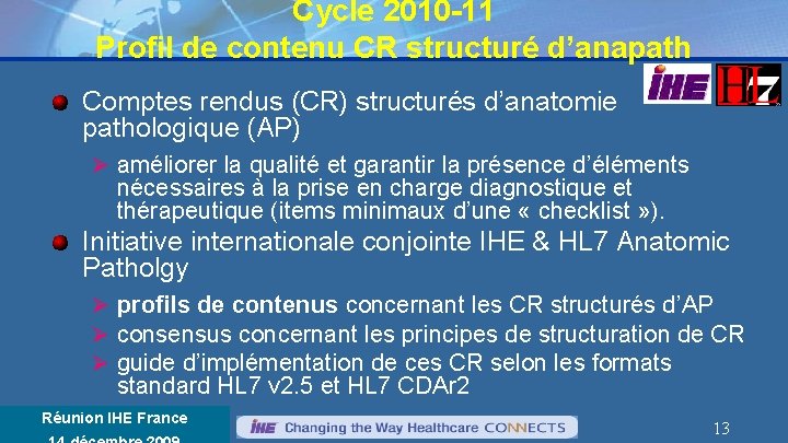 Cycle 2010 -11 Profil de contenu CR structuré d’anapath Comptes rendus (CR) structurés d’anatomie