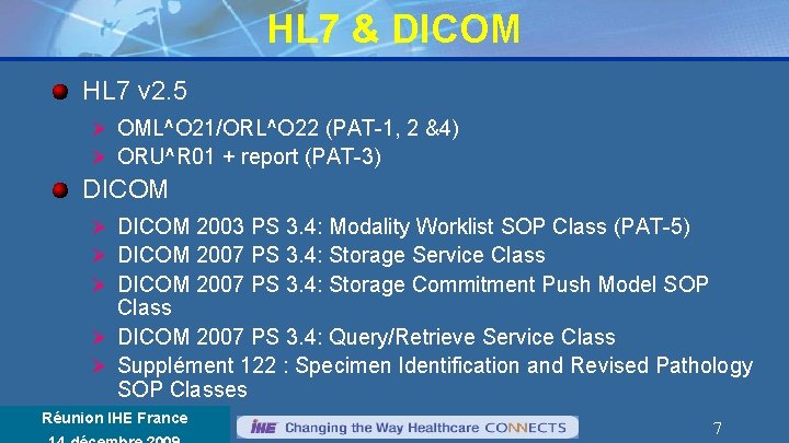 HL 7 & DICOM HL 7 v 2. 5 Ø OML^O 21/ORL^O 22 (PAT-1,