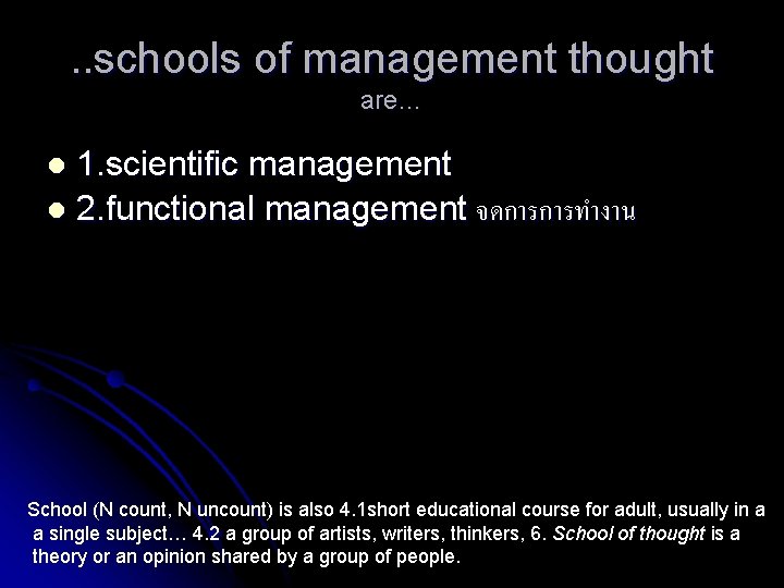 . . schools of management thought are… 1. scientific management l 2. functional management