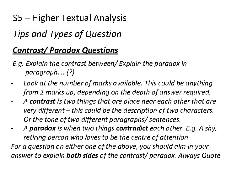 S 5 – Higher Textual Analysis Tips and Types of Question Contrast/ Paradox Questions S 5 – Higher Textual Analysis Tips and Types of Question Contrast/ Paradox Questions
