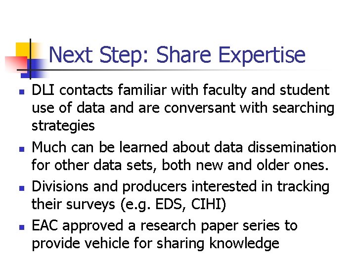Next Step: Share Expertise n n DLI contacts familiar with faculty and student use