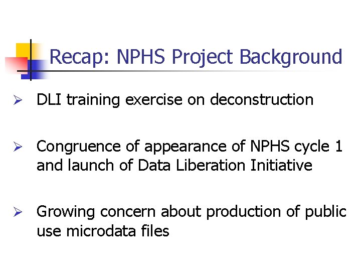 Recap: NPHS Project Background Ø DLI training exercise on deconstruction Ø Congruence of appearance