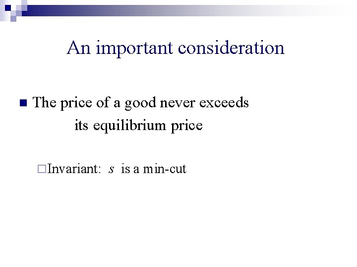 An important consideration n The price of a good never exceeds its equilibrium price