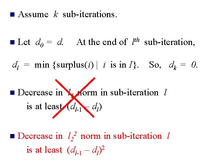 n Assume k sub-iterations. n Let d 0 = d. At the end of