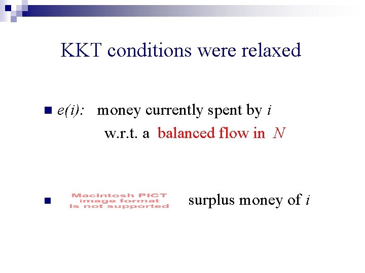 KKT conditions were relaxed n n e(i): money currently spent by i w. r.