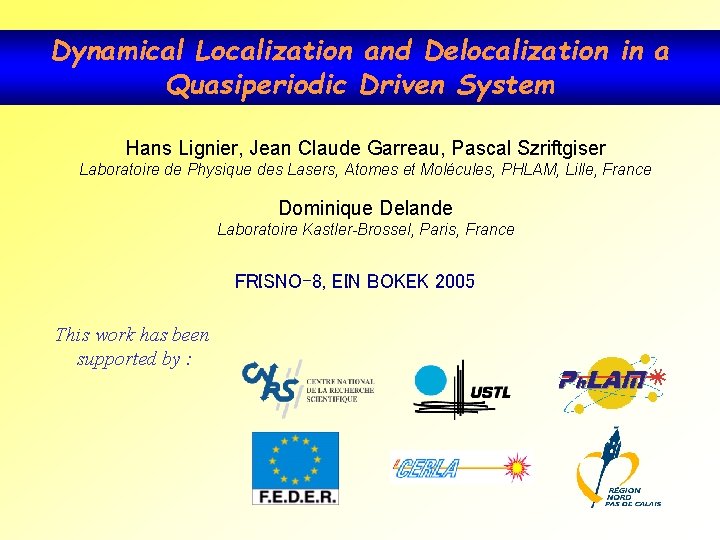 Dynamical Localization and Delocalization in a Quasiperiodic Driven System Hans Lignier, Jean Claude Garreau, Dynamical Localization and Delocalization in a Quasiperiodic Driven System Hans Lignier, Jean Claude Garreau,