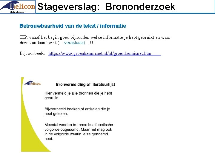 Stageverslag: Brononderzoek Betrouwbaarheid van de tekst / informatie TIP: vanaf het begin goed bijhouden