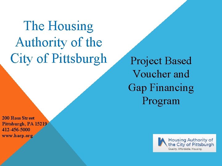 The Housing Authority of the City of Pittsburgh 200 Ross Street Pittsburgh, PA 15219