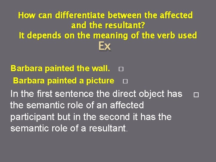 How can differentiate between the affected and the resultant? It depends on the meaning