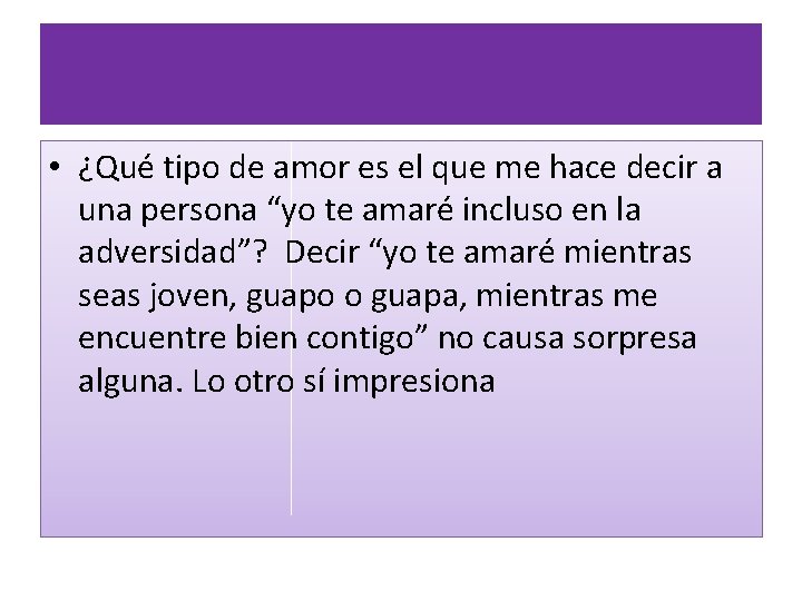  • ¿Qué tipo de amor es el que me hace decir a una