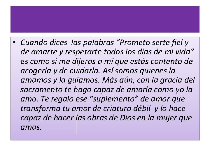  • Cuando dices las palabras “Prometo serte fiel y de amarte y respetarte