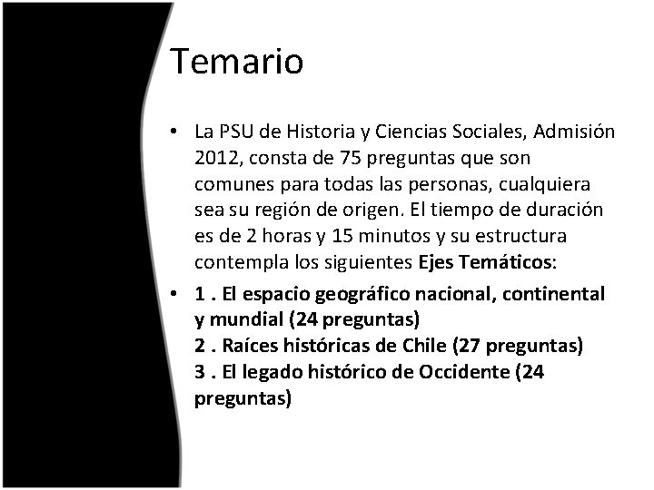 Temario • La PSU de Historia y Ciencias Sociales, Admisión 2012, consta de 75