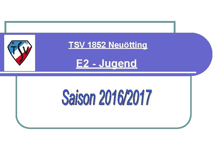 TSV 1852 Neuötting E 2 - Jugend 